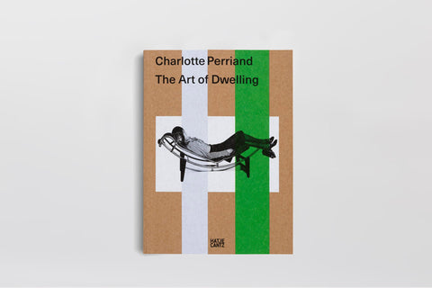 Charlotte Perriand. The Art of Dwelling