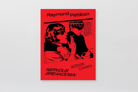 Nervous Breakdown: Raymond Pettibon - Album Covers