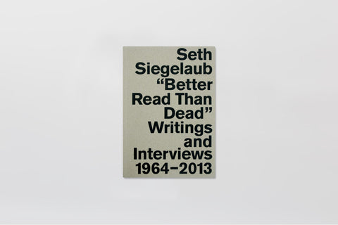Seth Siegelaub: Better Read Than Dead