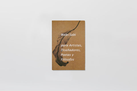 Wabi-Sabi para Artistas, Diseñadores, Poetas y Filósofos