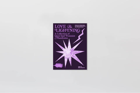 Love and Lightning: A Collection of Queer-Feminist Manifestos